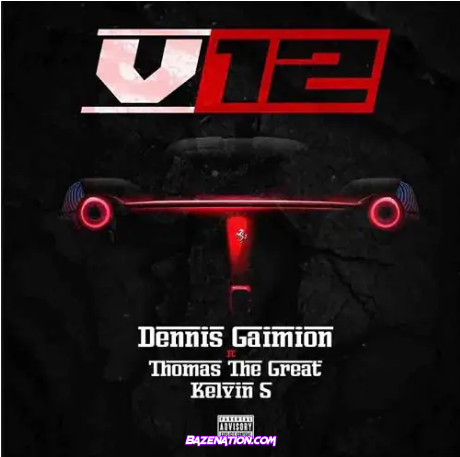 Dennis Gaimion – V12 (feat. Thomas the Great & Kelvin S) Mp3 Download