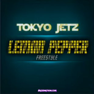 Tokyo Jetz – Lemon Pepper Freestyle Mp3 Download