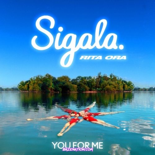 Sigala & Rita Ora - You for Me Mp3 Download