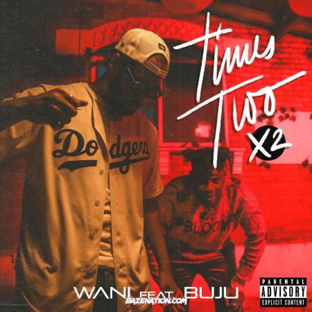 Wani – Times Two (X2) (Feat. Buju) Mp3 Download