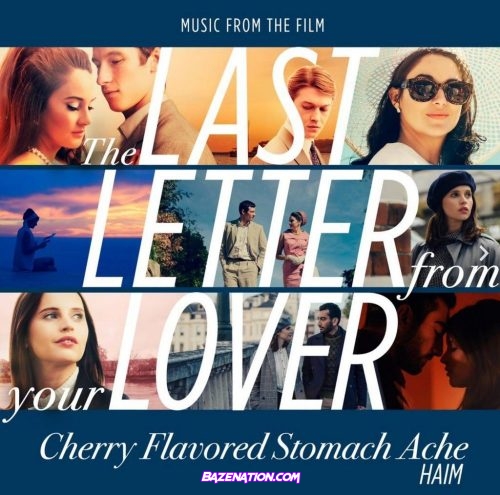 HAIM – Cherry Flavored Stomach Ache (From “The Last Letter From Your Lover”) Mp3 Download