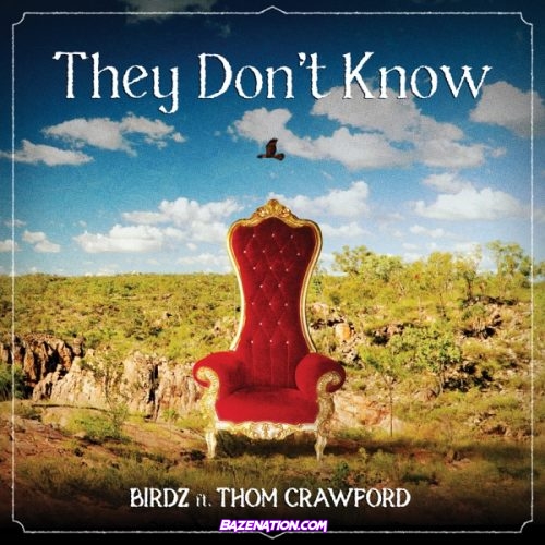 Birdz – They Don't Know (feat. Thom Crawford) Mp3 Download