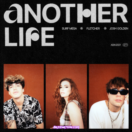 Surf Mesa – Another Life (feat. FLETCHER & Josh Golden) Mp3 Download