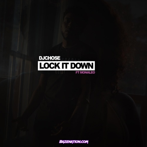 DJ Chose & Monaleo - Lock It Down Mp3 Download