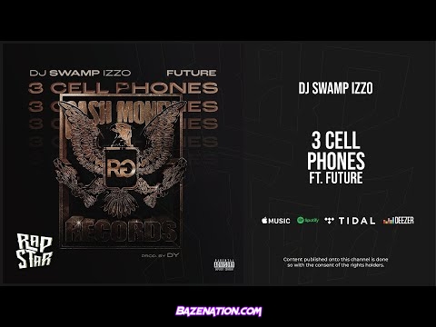 DJ Swamp Izzo - 3 Cell Phones Ft. Future Mp3 Download