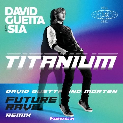 David Guetta & Sia – Titanium (David Guetta & Morten Future Rave Remix) Mp3 Download