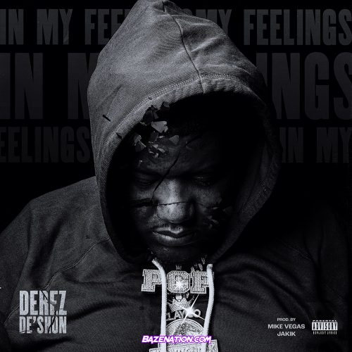 Derez De'Shon - In My Feelings Mp3 Download