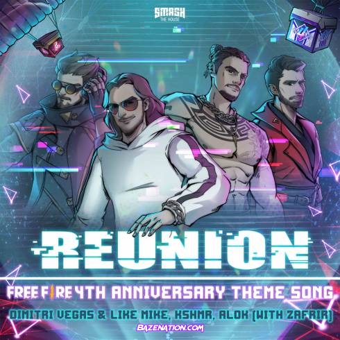 Dimitri Vegas & Like Mike, KSHMR & Alok - Reunion (Free Fire 4th Anniversary Theme Song) [feat. Zafrir] Mp3 Download