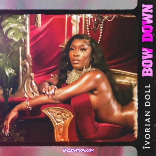 Ivorian Doll - Bow Down Mp3 Download