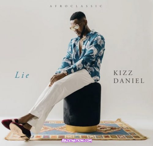 Kizz Daniel – Lie Mp3 Download