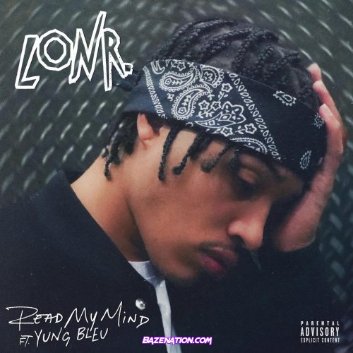 Lonr. - Read My Mind ft. Yung Bleu Mp3 Download