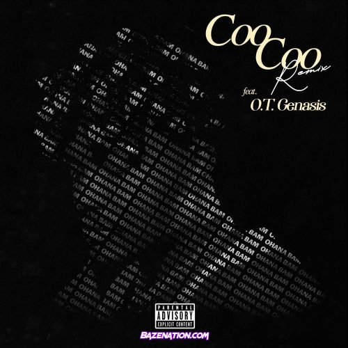 Ohana Bam & O.T. Genasis - Coo Coo (Remix) Mp3 Download
