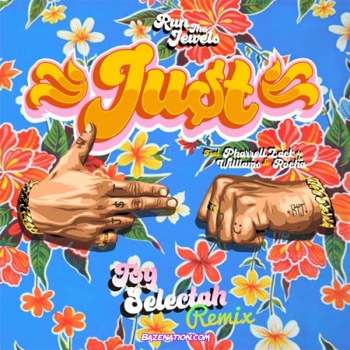 Run The Jewels – JU$T (feat. Pharrell Williams & Zack de la Rocha) [Toy Selectah Remix] Mp3 Download