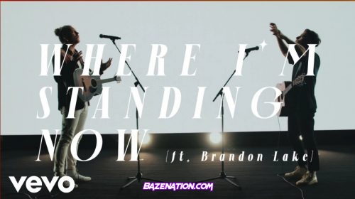 Phil Wickham – Where I'm Standing Now (feat. Brandon Lake) Mp3 Download