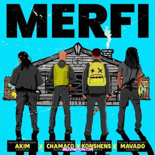 Akim – Merfi (feat. Konshens, Chamaco & Mavado) Mp3 Download