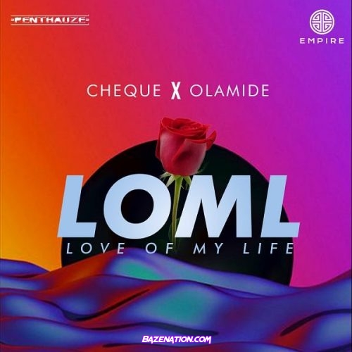 Cheque – LOML (feat. Olamide) Mp3 Download