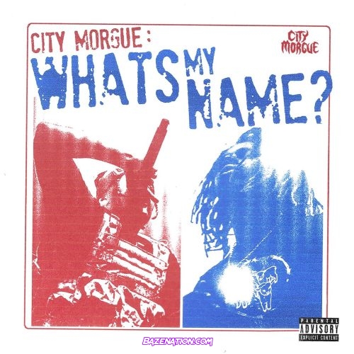 City Morgue - What’s My Name Mp3 Download