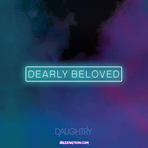 Daughtry - Dearly Beloved Download Album Zip