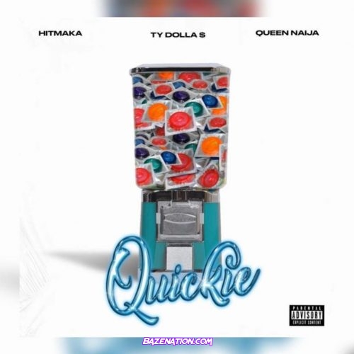 Hitmaka & Queen Naija - Quickie Ft. Ty Dolla $ign Mp3 Download