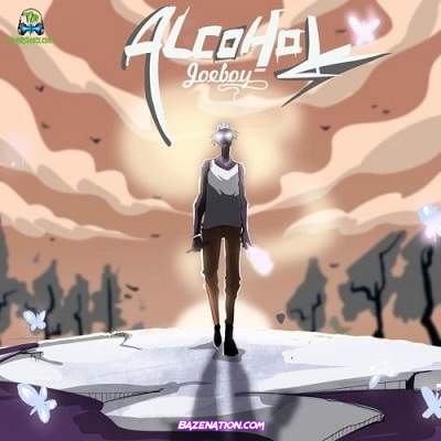 Joeboy - Alcohol Mp3 Download