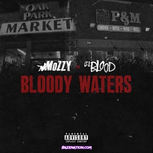 Lil Blood x Mozzy – Bloody Waters Download Album Zip