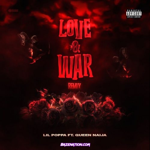 Lil Poppa, Queen Naija - Love & War (Remix) Mp3 Download