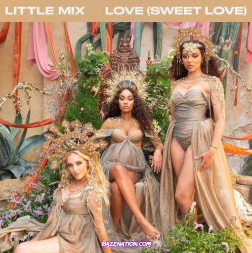 Little Mix – Love (Sweet Love) (Acoustic Version) Mp3 Download