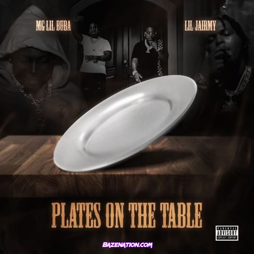 Mg Lil Bubba & Lil Jairmy - Plates On My Table Mp3 Download