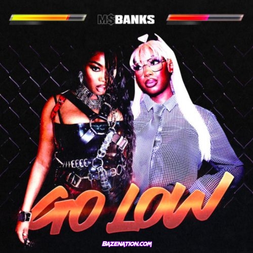Ms Banks – Go Low  Mp3 Download