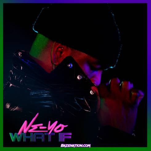 Ne-Yo – What If Mp3 Download