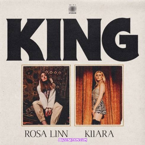 Rosa Linn & Kiiara - KING Mp3 Download