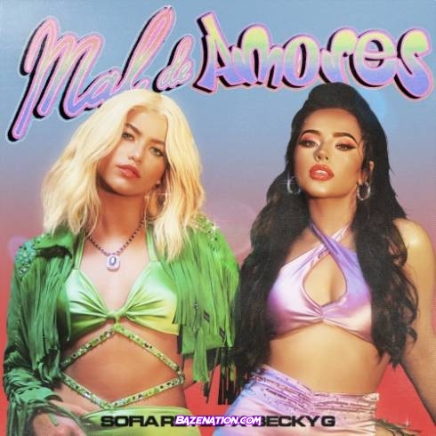 Sofía Reyes & Becky G. – Mal de Amores Mp3 Download