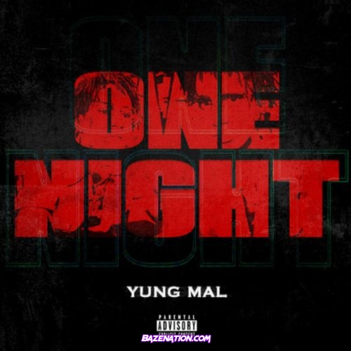 Yung Mal - One Night Mp3 Download