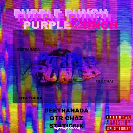 DEETRANADA - Purple Punch (feat. OTR Chaz) Mp3 Download
