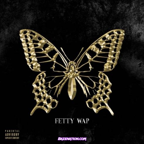 Fetty Wap - They Know My Name Mp3 Download