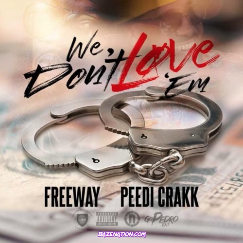 Freeway - We Don't Love Em (feat. Peedi Crakk) Mp3 Download