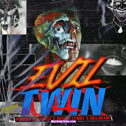 Powers Pleasant - Evil Twin (feat. Denzel Curry & ZillaKami) Mp3 Download