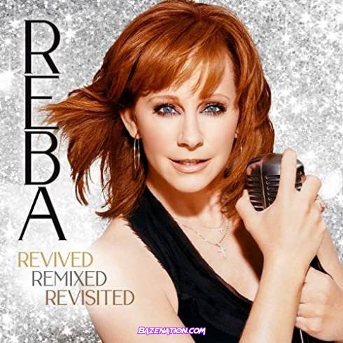 Reba McEntire - Revived Remixed Revisited Download Album Zip