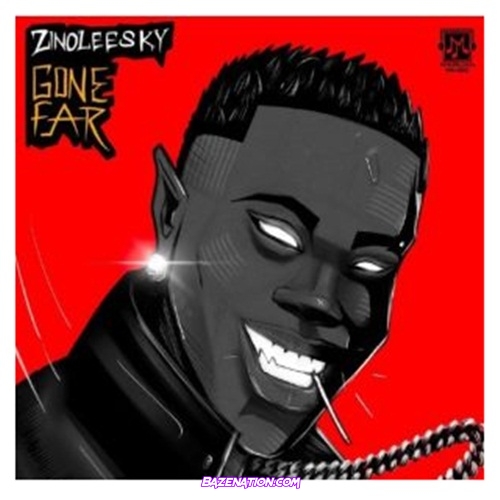 Zinoleesky - Gone Far Mp3 Download