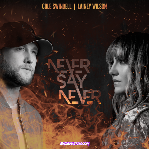 Cole Swindell & Lainey Wilson – Never Say Never