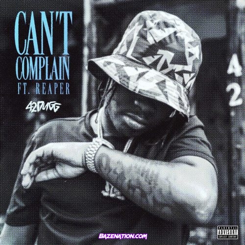 42 Dugg - Can't Complain (feat. Reaper) Mp3 Download
