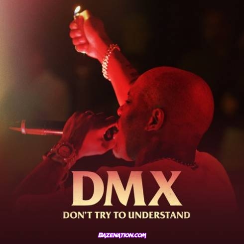 DMX - DMX: Don't Try to Understand Download Ep Zip