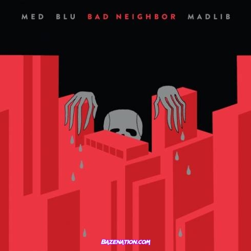 MED, Blu, Madlib - Bad Neighbor Download Album Zip