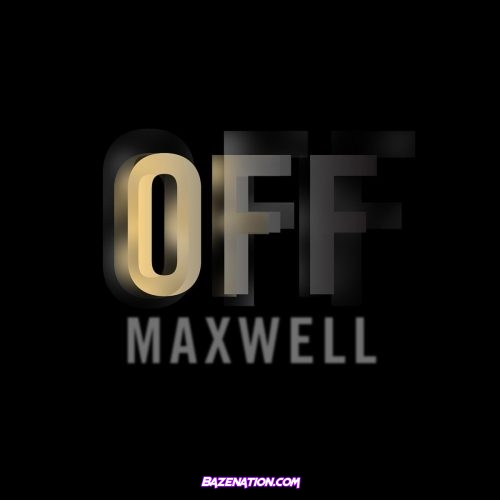 Maxwell - OFF Mp3 Download