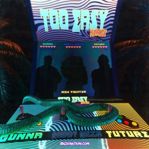 Gunna – Too Easy Remix (feat. Future & Roddy Ricch) Mp3 Download