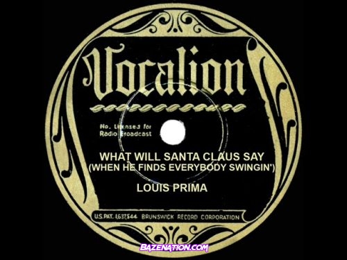 Louis Prima – What Will Santa Claus Say (When He Finds Everybody Swinging) Mp3 Download