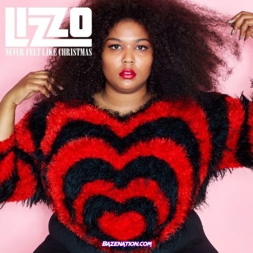 Lizzo – Never Felt Like Christmas Mp3 Download