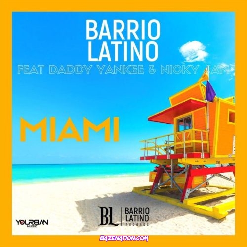 Barrio Latino – Miami (feat. Nicky Jam & Daddy Yankee) Mp3 Download