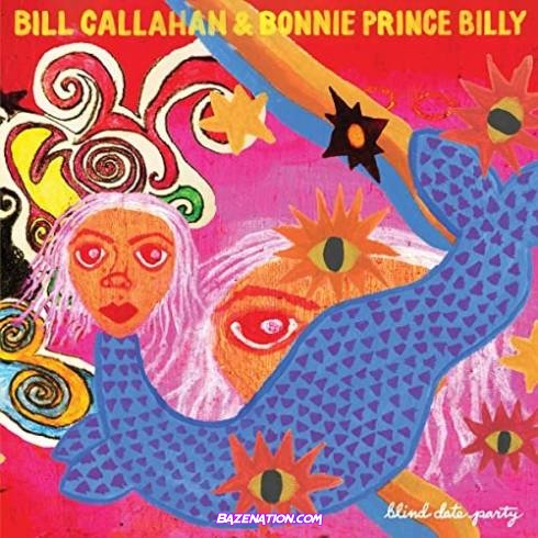 Bill Callahan and Bonnie ‘Prince' Billy – Blind Date Party Download ALBUM Zip