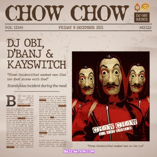 DJ Obi - Chow Chow (feat. D'banj & Kayswitch) Mp3 Download